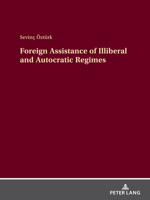 cover image of Foreign Assistance of Illiberal and Autocratic Regimes